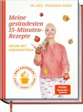 Cover: Meine ges&uuml;ndesten 15-Minuten-Rezepte - Becker Joest Volk Verlag