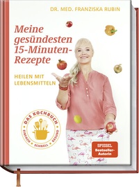 Abbildung von: Meine gesündesten 15-Minuten-Rezepte - Becker Joest Volk Verlag