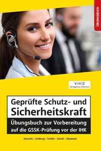 Abbildung von: Geprüfte Schutz- und Sicherheitskraft Übungsbuch zur Vorbereitung auf die GSSK-Prüfung vor der IHK - Mission: Weiterbildung. GmbH