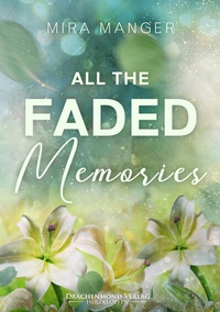 Enlarge image Cover: All The Faded Memories - Drachenmond Verlag GmbH