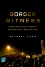 Cover: Border Witness - University of California Press
