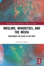 Cover: Muslims, Minorities, and the Media - Routledge