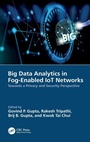 Cover: Big Data Analytics in Fog-Enabled IoT Networks - CRC Press