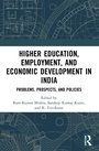 Cover: Higher Education, Employment, and Economic Development in India - Routledge India