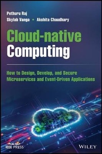 Enlarge image Cover: Cloud-native Computing - How to Design, Develop, and Secure Microservices and Event-Driven Applications - Wiley