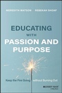 Cover: Educating with Passion and Purpose - Wiley