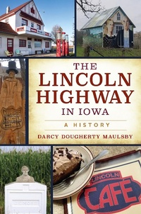 Abbildung von: Lincoln Highway in Iowa - The History Press