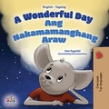 Cover: A Wonderful Day Ang Nakamamanghang Araw (English Tagalog Bilingual Collection) - English Tagalog Bilingual Collection