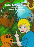 Cover: LISTEN TO YOUR PARENTS: A Lesson Learned - Writers Branding LLC
