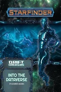 Cover: Starfinder Adventure Path: Into the Dataverse (Drift Hackers 3 of 3) - Paizo Publishing, LLC