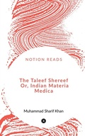Cover: The Taleef Shereef Or, Indian Materia Medica - Notion Press