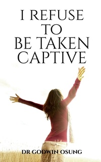 Enlarge image Cover: I Refuse to Be Taken Captive - Notion Press, Inc.