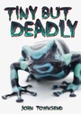 Cover: Tiny but Deadly - Badger Learning