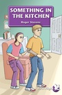 Cover: Something in the Kitchen - Badger Learning