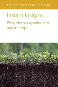 Enlarge image Cover: Instant Insights: Phosphorus Uptake and Use in Crops - Burleigh Dodds Science Publishing Limited