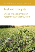 Cover: Instant Insights: Weed Management in Regenerative Agriculture - Burleigh Dodds Science Publishing Limited