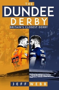 Enlarge image Cover: The Dundee Derby - Pitch Publishing Ltd