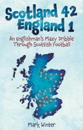 Cover: Scotland 42 England 1 - Pitch Publishing Ltd