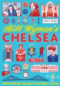 Cover: Bill Wyman's Chelsea - Unicorn Publishing Group