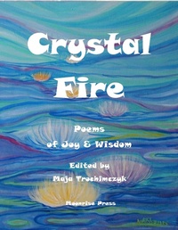Abbildung von: Crystal Fire. Poems of Joy & Wisdom - Moonrise Press