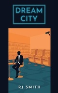 Cover: Dream City - RJ Smith