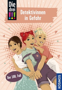 Abbildung von: Die drei !!!, 100, Detektivinnen in Gefahr - Kosmos