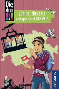 Abbildung von: Die drei !!!, Zürich, Zückerli und ganz viel Schweiz - Kosmos