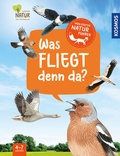 Cover: Mein erster Naturf&uuml;hrer, Was fliegt denn da? - Kosmos