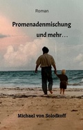 Cover: Promenadenmischung und mehr. - tredition