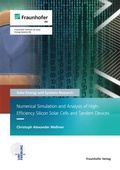 Cover: Numerical Simulation and Analysis of High-Efficiency Silicon Solar Cells and Tandem Devices - Fraunhofer Verlag