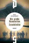 Cover: Die gro&szlig;e Revolution / Lesab&eacute;ndio - Hirnkost