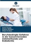 Cover: Berufsbedingte Gefahren in der konservierenden Zahnheilkunde und Endodontie - Verlag Unser Wissen