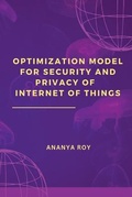 Cover: Optimization Model for Security and Privacy of Internet of Things - ANANYA ROY