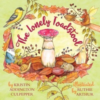 Abbildung von: The Lonely Toadstool - Weave Sunshine Publishing