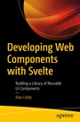 Cover: Developing Web Components with Svelte - APress