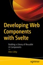 Cover: Developing Web Components with Svelte - Apress