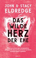 Cover: Das wilde Herz der Ehe - Gerth Medien