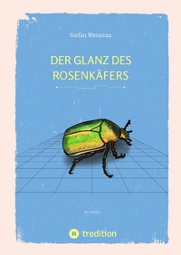 Abbildung von: Der Glanz des Rosenkäfers - tredition
