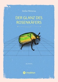 Abbildung von: Der Glanz des Rosenkäfers - tredition