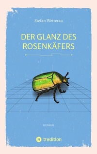 Abbildung von: Der Glanz des Rosenkäfers - tredition