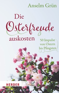 Abbildung von: Die Osterfreude auskosten - Verlag Herder