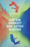 Cover: Die Einsamkeit der Astronauten - Hanser