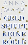 Cover: Geld spielt keine Rolle - Hanser Berlin