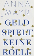 Cover: Geld spielt keine Rolle - Hanser Berlin
