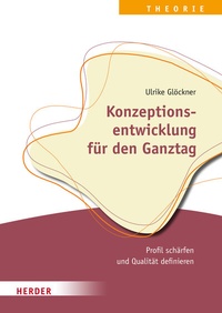Abbildung von: Konzeptionsentwicklung für den Ganztag - Verlag Herder