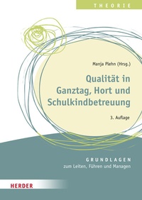 Abbildung von: Qualität in Ganztag, Hort und Schulkindbetreuung - Verlag Herder
