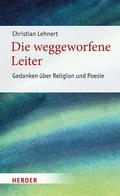 Cover: Die weggeworfene Leiter - Verlag Herder