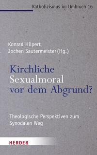 Abbildung von: Kirchliche Sexualmoral vor dem Abgrund? - Verlag Herder