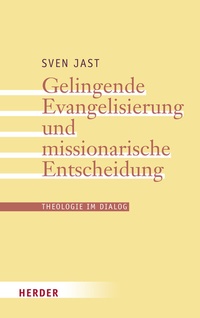 Abbildung von: Gelingende Evangelisierung und missionarische Entscheidung - Verlag Herder