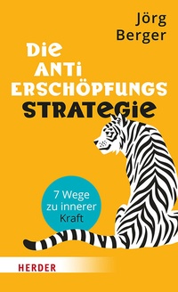 Abbildung von: Die Anti-Erschöpfungsstrategie - Verlag Herder